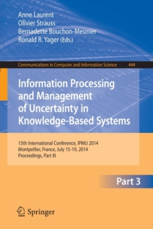 Image for Information Processing and Management of Uncertainty : 15th International Conference on Information Processing and Management of Uncertainty in Knowledge-Based Systems, IPMU 2014, Montpellier, France,
