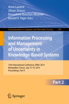 Image for Information Processing and Management of Uncertainty: 15th International Conference on Information Processing and Management of Uncertainty in Knowledge-Based Systems, IPMU 2014, Montpellier, France, July 15-19, 2014. Proceedings, Part II