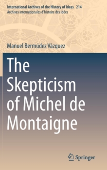 Image for The Skepticism of Michel De Montaigne