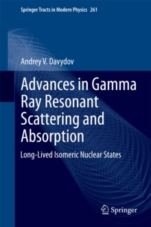 Image for Advances in gamma ray resonant scattering and absorption: long-lived isomeric nuclear states