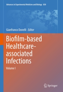 Image for Biofilm-based Healthcare-associated Infections: Volume I