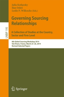 Image for Governing Sourcing Relationships. A Collection of Studies at the Country, Sector and Firm Level: 8th Global Sourcing Workshop 2014, Val d'Isere, France, March 23-26, 2014, Revised Selected Papers