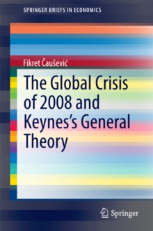 Image for The Global Crisis of 2008 and Keynes's General Theory