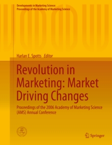 Image for Revolution in Marketing: Market Driving Changes: Proceedings of the 2006 Academy of Marketing Science (AMS) Annual Conference
