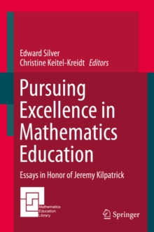 Image for Pursuing Excellence in Mathematics Education: Essays in Honor of Jeremy Kilpatrick