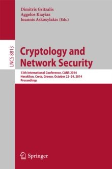 Image for Cryptology and Network Security: 13th International Conference, CANS 2014, Heraklion, Crete, Greece, October 22-24, 2014. Proceedings