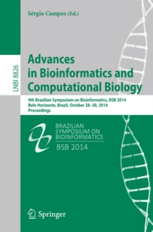 Image for Advances in Bioinformatics and Computational Biology: 9th Brazilian Symposium on Bioinformatics, BSB 2014, Belo Horizonte, Brazil, October 28-30, 2014, Proceedings
