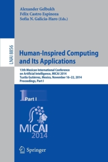 Image for Human-Inspired Computing and its Applications : 13th Mexican International Conference on Artificial Intelligence, MICAI2014, Tuxtla Gutierrez, Mexico, November 16-22, 2014. Proceedings, Part I