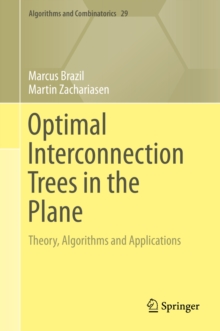 Image for Optimal interconnection trees in the plane: theory, algorithms and applications