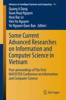 Image for Some Current Advanced Researches on Information and Computer Science in Vietnam: Post-proceedings of The First NAFOSTED Conference on Information and Computer Science