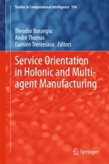 Image for Service orientation in holonic and multi-agent manufacturing