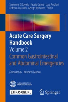 Image for Acute Care Surgery Handbook: Volume 2 Common Gastrointestinal and Abdominal Emergencies