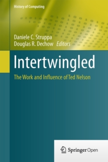Image for Intertwingled : The Work and Influence of Ted Nelson