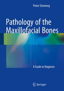 Image for Pathology of the Maxillofacial Bones : A Guide to Diagnosis