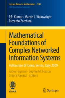 Image for Mathematical foundations of complex networked information systems: Politecnico di Torino, Verres, Italy 2009