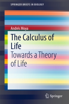 Image for Calculus of Life: Towards a Theory of Life