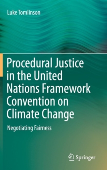 Image for Procedural Justice in the United Nations Framework Convention on Climate Change