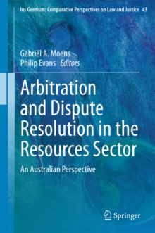 Image for Arbitration and Dispute Resolution in the Resources Sector: An Australian Perspective