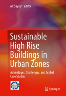 Image for Sustainable high rise buildings in urban zones: advantages, challenges, and global case studies