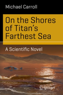 Image for On the Shores of Titan's Farthest Sea: A Scientific Novel