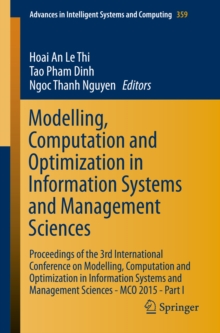 Image for Modelling, Computation and Optimization in Information Systems and Management Sciences: Proceedings of the 3rd International Conference on Modelling, Computation and Optimization in Information Systems and Management Sciences - MCO 2015 - Part I