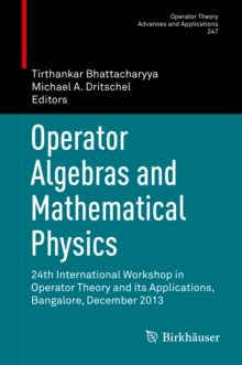 Image for Operator Algebras and Mathematical Physics: 24th International Workshop in Operator Theory and its Applications, Bangalore, December 2013