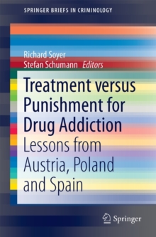 Image for Treatment versus punishment for drug addiction  : lessons from Austria, Poland, and Spain