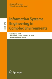 Image for Information systems engineering in complex environments: CAiSE Forum 2014, Thessaloniki, Greece, June 16-20, 2014, selected extended papers