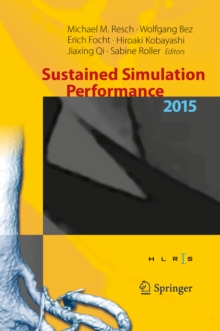 Image for Sustained Simulation Performance 2015: Proceedings of the joint Workshop on Sustained Simulation Performance, University of Stuttgart (HLRS) and Tohoku University, 2015