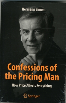 Image for Confessions of the pricing man  : how price affects everything