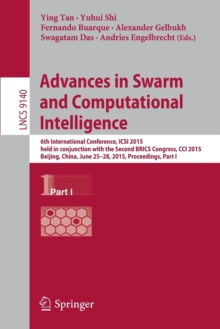 Image for Advances in swarm and computational intelligence  : 6th International Conference, ICSI 2015, held in conjunction with the Second BRICS Congress, CCI 2015, Beijing, China, June 25-28, 2015, proceeding