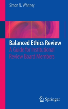 Image for Balanced ethics review  : a guide for institutional review board members