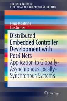 Image for Distributed Embedded Controller Development with Petri Nets: Application to Globally-Asynchronous Locally-Synchronous Systems