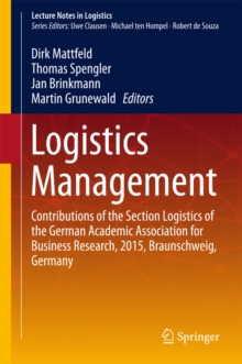 Image for Logistics Management: Contributions of the Section Logistics of the German Academic Association for Business Research, 2015, Braunschweig, Germany