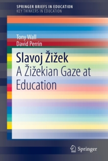 Image for Slavoj Zizek : A Zizekian Gaze at Education