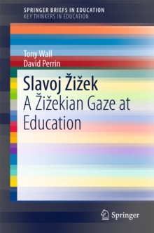Image for Slavoj Zizek: A Zizekian Gaze at Education