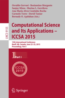 Image for Computational Science and Its Applications -- ICCSA 2015: 15th International Conference, Banff, AB, Canada, June 22-25, 2015, Proceedings, Part I