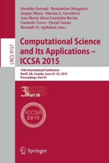 Image for Computational Science and Its Applications -- ICCSA 2015 : 15th International Conference, Banff, AB, Canada, June 22-25, 2015, Proceedings, Part III