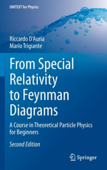 Image for From special relativity to Feynman diagrams  : a course in theoretical particle physics for beginners