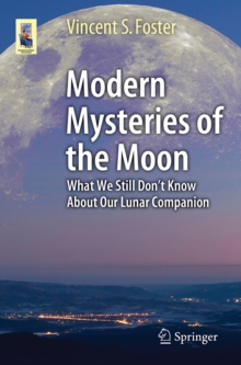Image for Modern mysteries of the moon: what we still don't know about our lunar companion