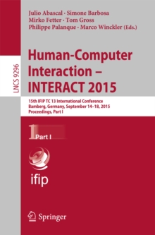 Image for Human-computer interaction--INTERACT 2015: 15th IFIP TC 13 International Conference, Bamberg, Germany, September 14-18, 2015 : proceedings