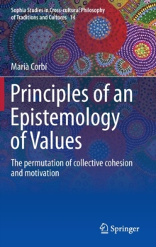 Image for Principles of an epistemology of values  : the permutation of collective cohesion and motivation