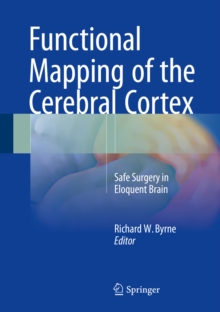 Image for Functional Mapping of the Cerebral Cortex: Safe Surgery in Eloquent Brain