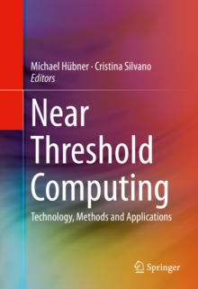 Image for Near Threshold Computing: Technology, Methods and Applications