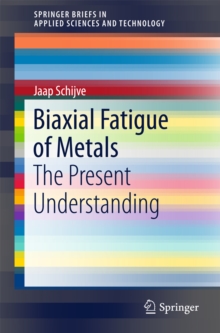 Image for Biaxial Fatigue of Metals: The Present Understanding