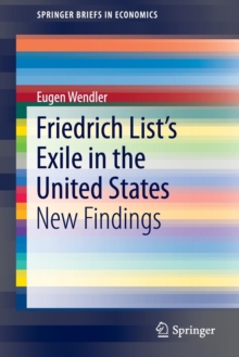 Image for Friedrich List’s Exile in the United States : New Findings
