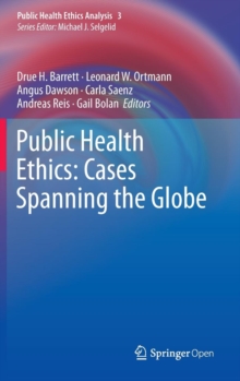 Image for Public health ethics  : cases spanning the globe
