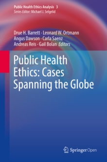 Image for Public health ethics: cases spanning the globe