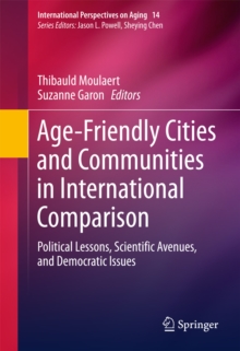 Image for Age-Friendly Cities and Communities in International Comparison: Political Lessons, Scientific Avenues, and Democratic Issues