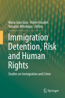 Image for Immigration Detention, Risk and Human Rights: Studies on Immigration and Crime